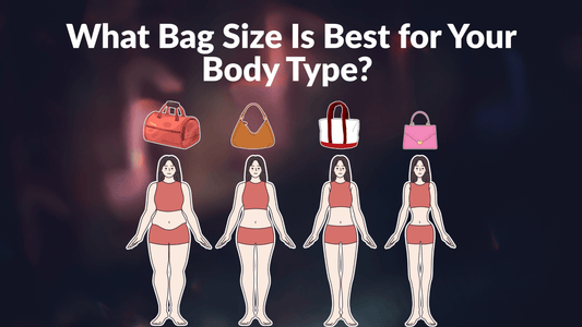 The Ultimate 2025 Guide to Choosing the Perfect Bag Size for Your Body