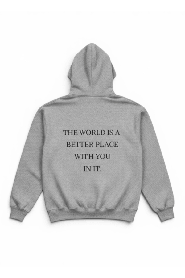 The World Is A Better Place Grey Hoodie